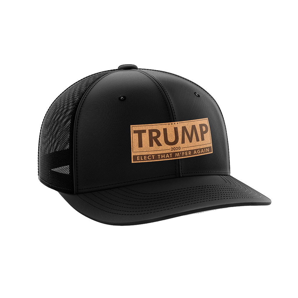 Trump - Elect That M'fer Again Leather Patch Hat